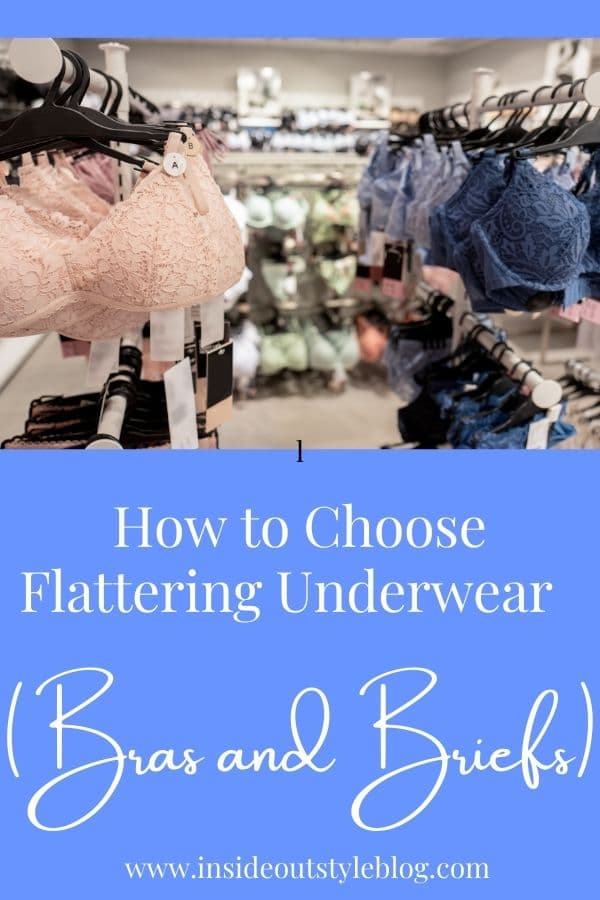 How to Choose Flattering Underwear (Bras and Briefs) — Inside Out Style