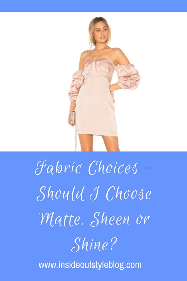 Fabric Choices - Should I Choose Matte, Sheen or Shine?