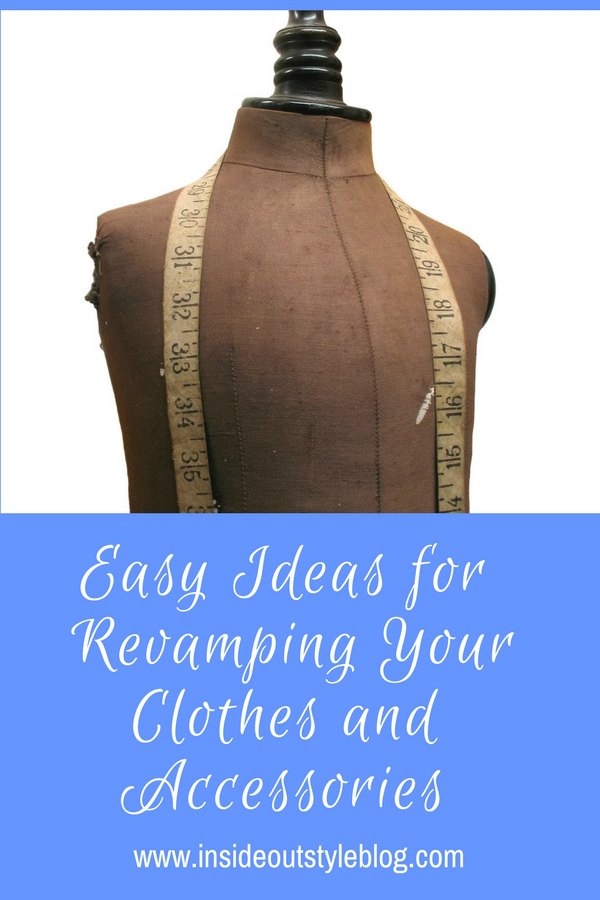 Easy ideas for refashioning and revamping your clothes and accessories to make them look even more fabulous