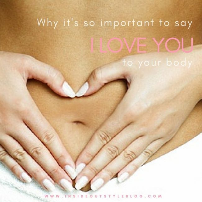 i love you to your body Why it's so important to say I love you - to your body