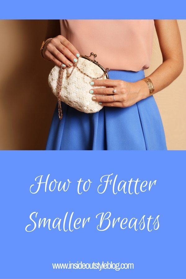 How to Make Your Small Bust Fuller — Inside Out Style