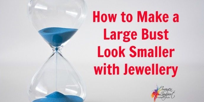 how to make a large bust look smaller How to make a large bust look smaller with a necklace