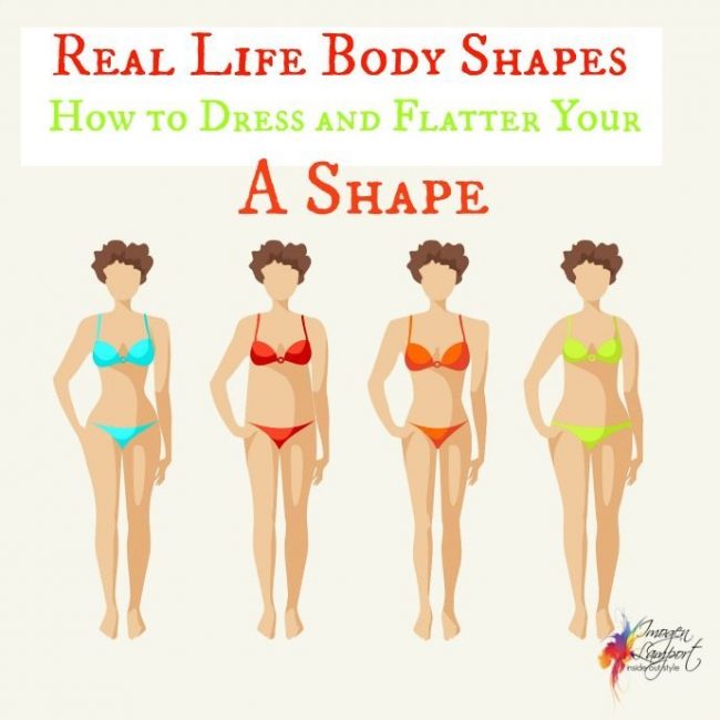 Real life body shapes A shape Real life body shapes A shape - how to dress and flatter