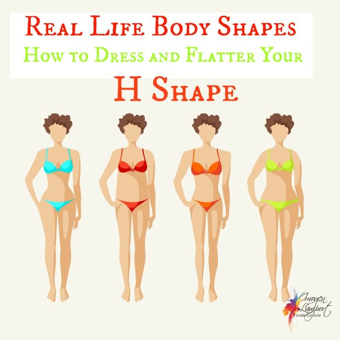 real life body shapes H shape - how to dress and flatter