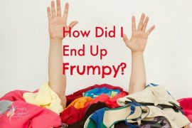 How do you lose your style and end up frumpy?