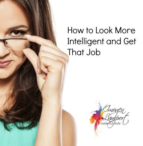 How To Look Smarter And Get That Job 