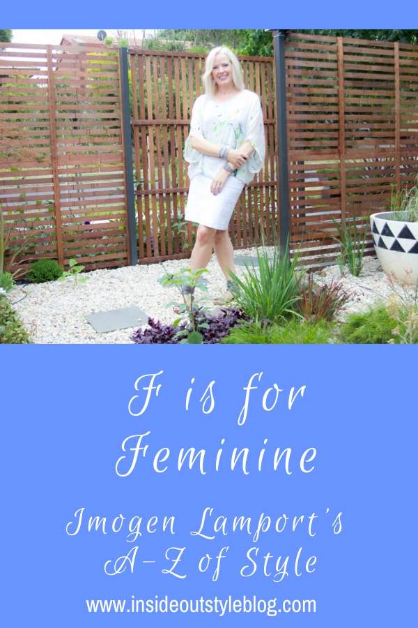 F is for Feminine dressing - Imogen Lamport's A-Z of Style - how to embrace your feminine style in your outfits