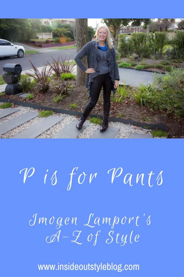 P is for Pants - Imogen Lamport's A-Z of Style - how to find pants that fit