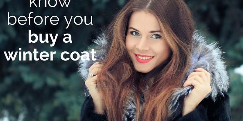 before you buy a winter coat What you need to know before you buy a winter coat