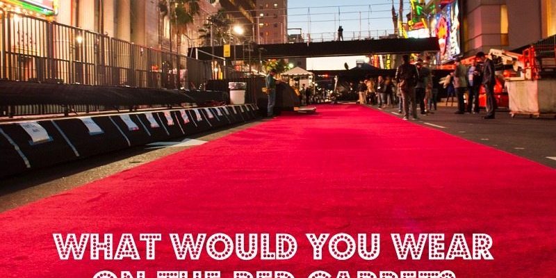 red carpet what would you wear on the red carpet