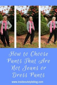 How to Choose Pants That Are Not Jeans or Dress Pants — Inside Out Style