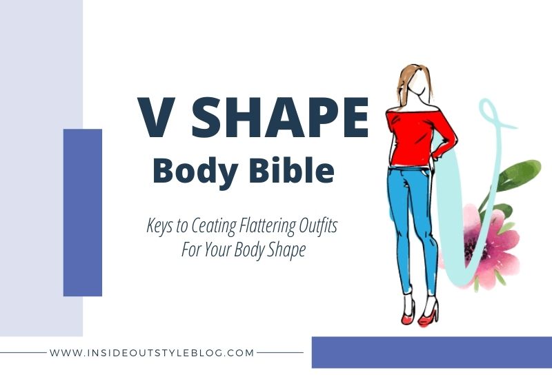 Body Shape Bible: Understanding How to Dress V Shape Bodies