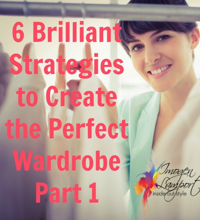 6 Brilliant strategies to create the perfect wardrobe - part 1 fit