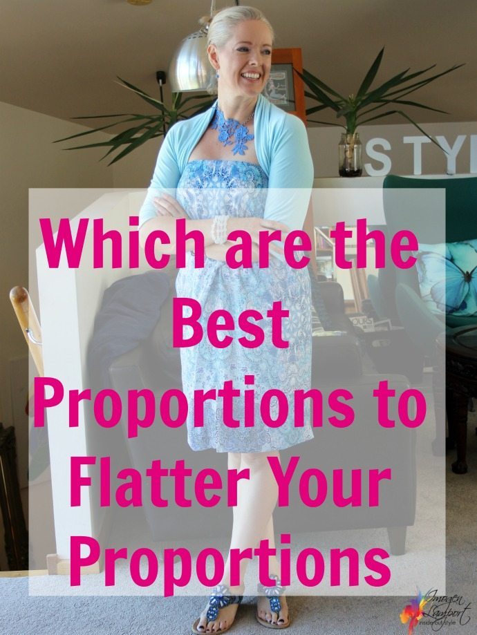 Which are the best proportions to flatter you