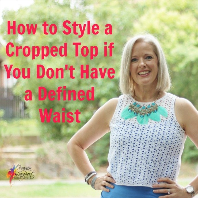 How to Wear a Cropped Top when You Don't have a Defined Waist — Inside Out  Style