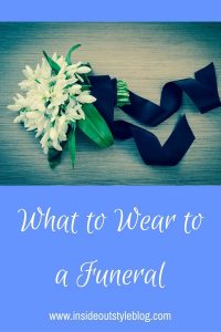 What to Wear to a Funeral — Inside Out Style