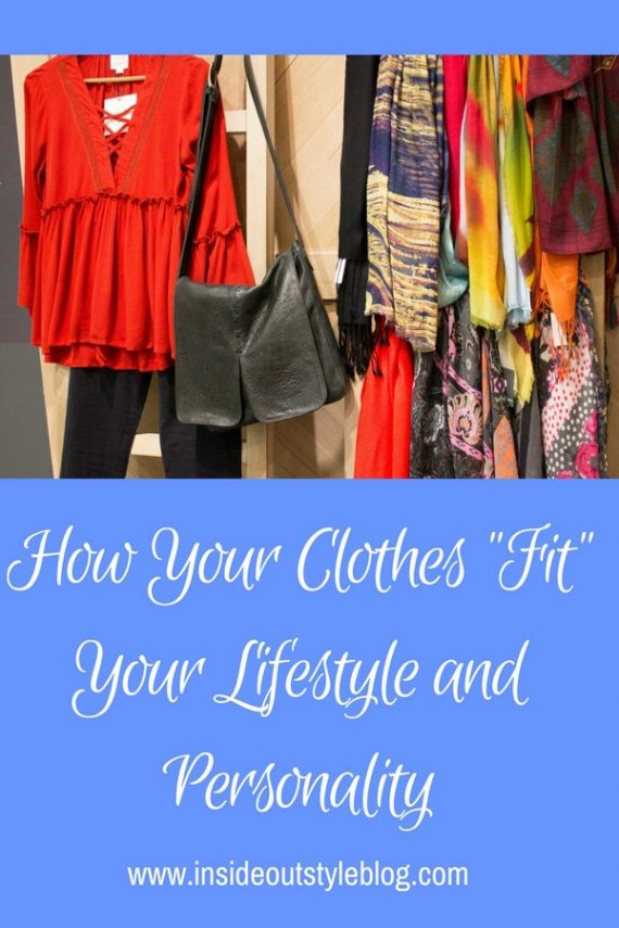 How Your Clothes "Fit" Your Lifestyle and Personality — Inside Out Style