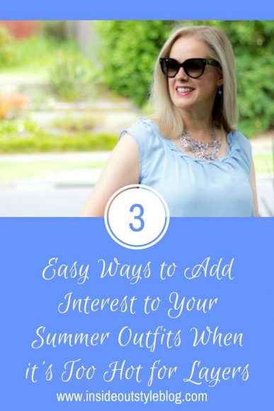 3 Easy Ways to Add Interest to Your Summer Outfits When It's Too Hot to ...