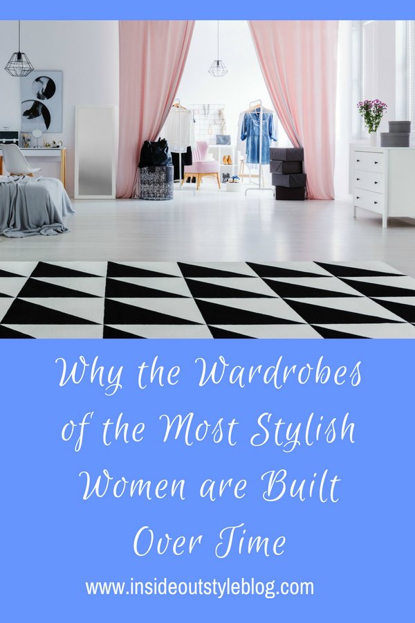 Why the Wardrobes of the Most Stylish Women are Built Over Time