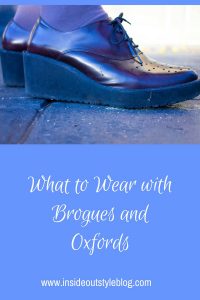 What to Wear with Brogues and Oxfords — Inside Out Style