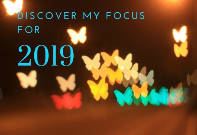 Discover why I chose my focus word for 2019
