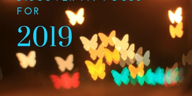 2019 word of the year Discover why I chose my focus word for 2019