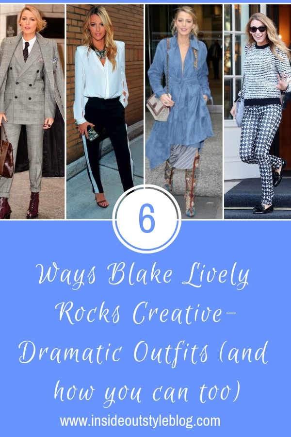 6 Ways Blake Lively Rocks Creative-Dramatic Outfits (and how you can too)