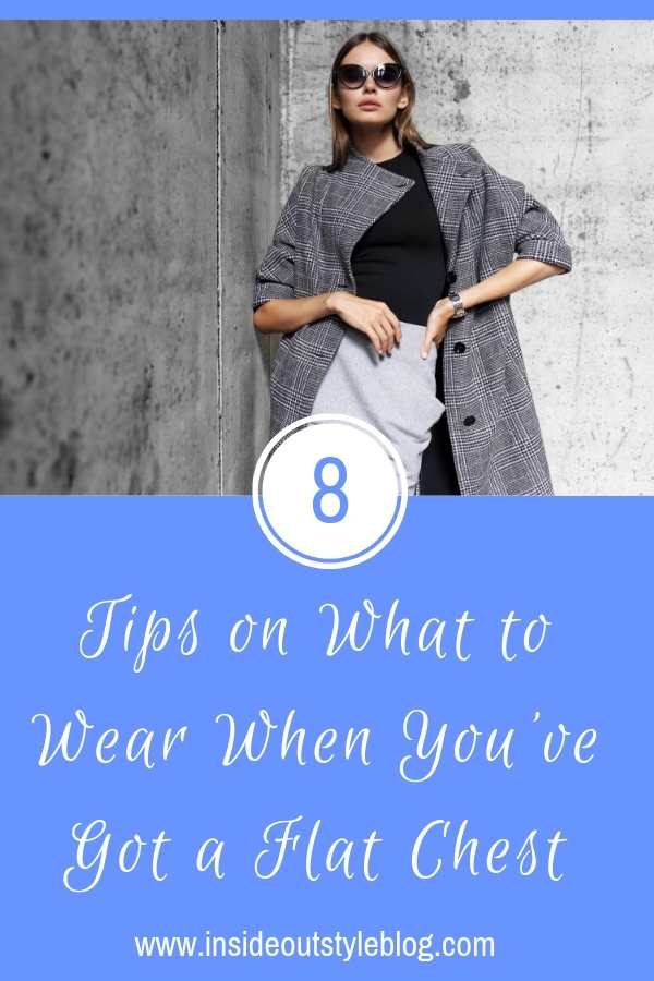 8 tips for what to wear when you've got a flat chest