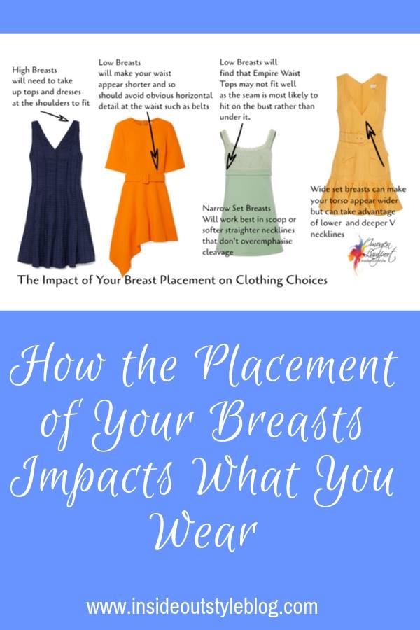 How the Placement of Your Breasts Impacts What You Wear — Inside