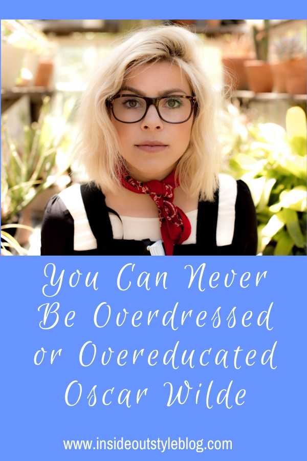 you can never be overdressed or over educated