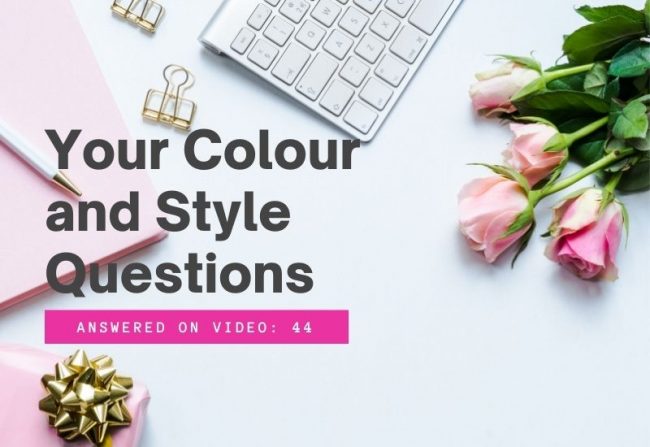 Your Colour and Style Questions Answered on Video_ 44
