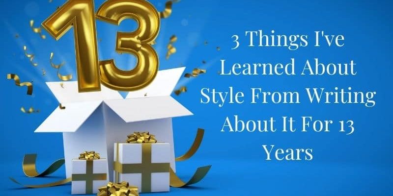 3 Things I’ve Learned About Style From Writing About It For 13 Years