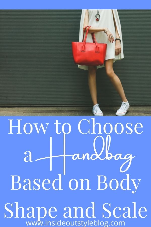How to Choose a Handbag Based on Body Shape and Scale