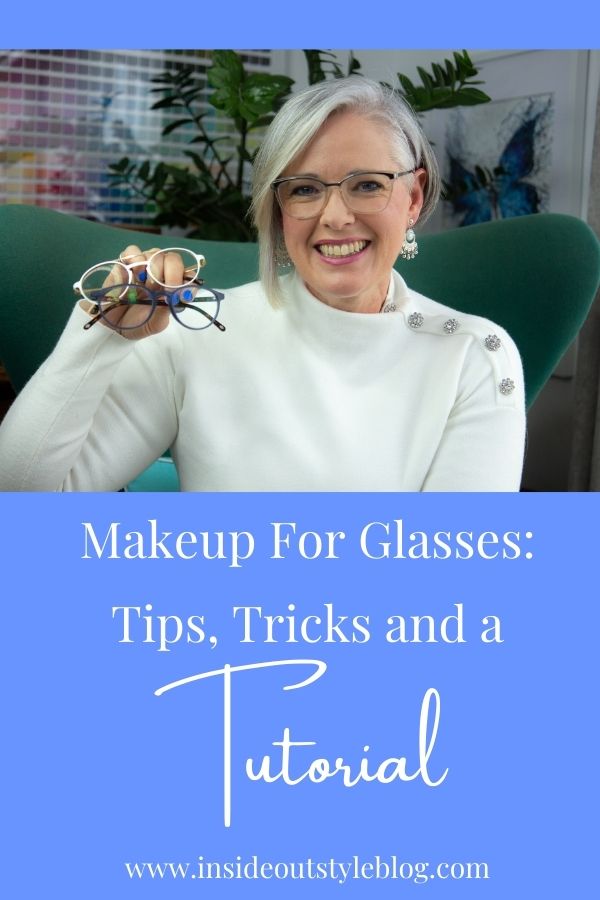 Makeup for Glasses: Tips, Tricks and Tutorials on how to choose how much makeup to wear and what you need to consider depending on your prescription