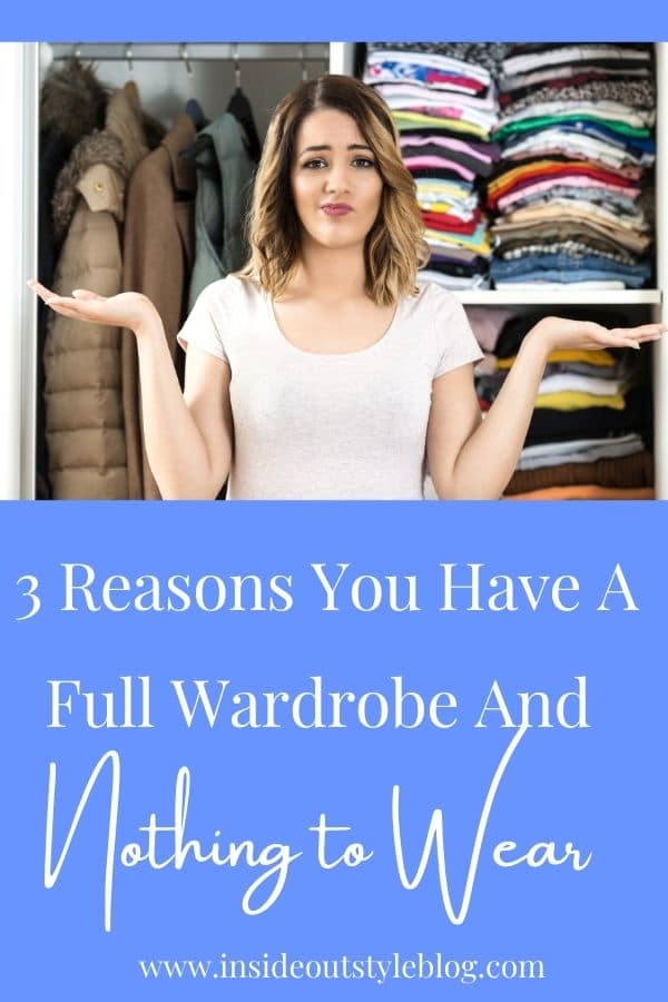 3 Reasons You Have A Full Wardrobe And Nothing To Wear