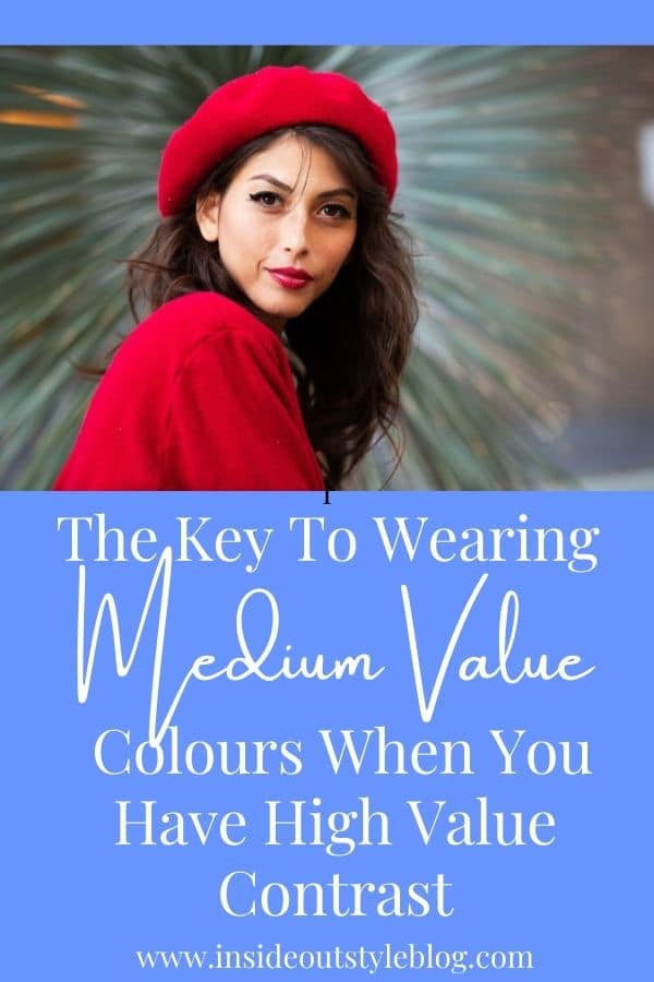 The Key To Wearing Medium Value Colours When You Have High Value Contrast