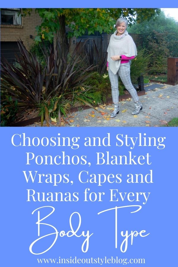 Choosing and Styling Ponchos, Blanket Wraps, Capes and Ruanas for Every Body Type