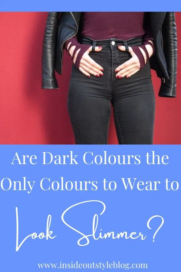 Are Dark Colours the Only Colours to Wear to Look Slimmer? 