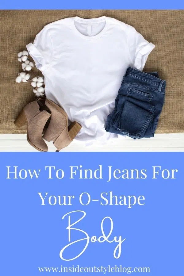 How To Find Jeans For Your O-Shape Body