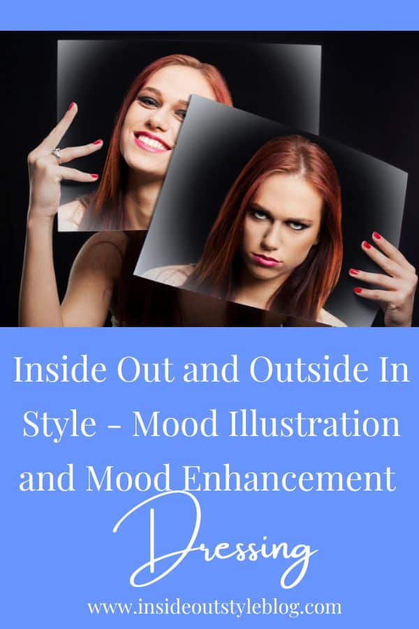 Inside Out and Outside In Style - Mood Illustration and Mood Enhancement Dressing