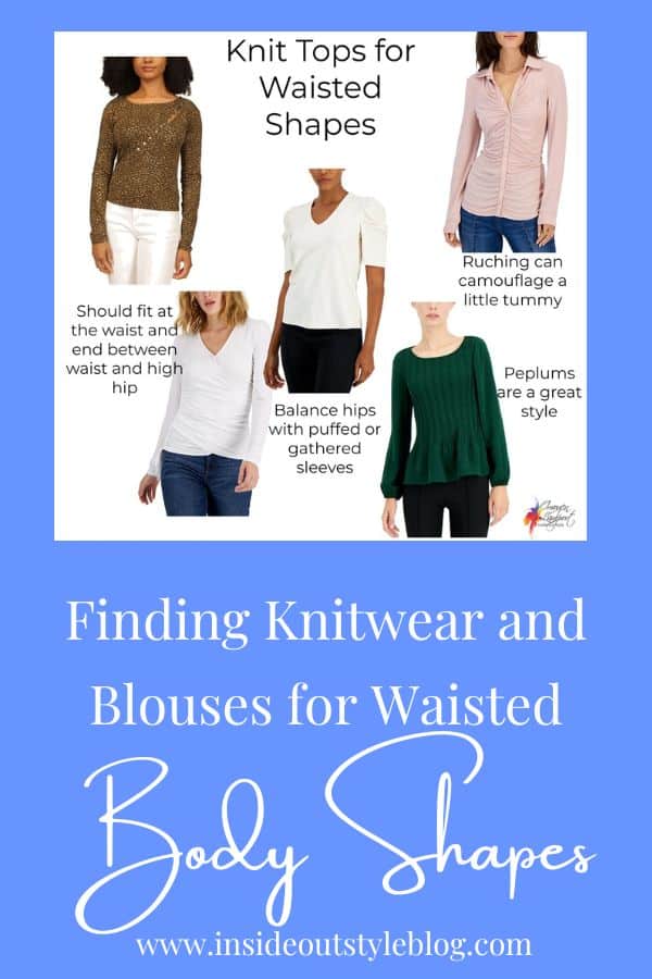 Finding Knitwear and Blouses for Waisted Body Shapes — Inside Out Style