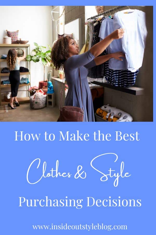 How to Make the Best Clothes and Style Purchasing Decisions