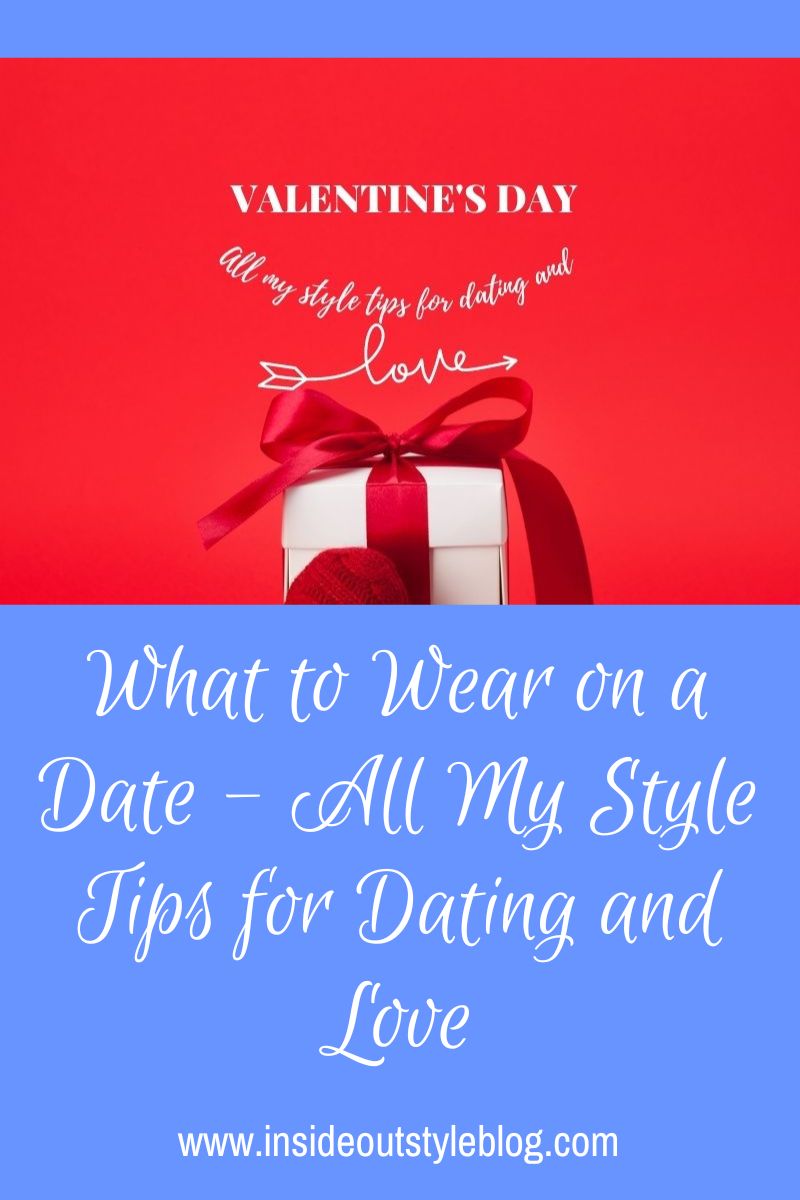 All My Style Tips for Dating and Love