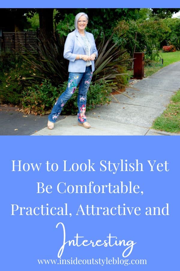 How to Look Stylish Yet Be Comfortable, Practical, Attractive and Interesting