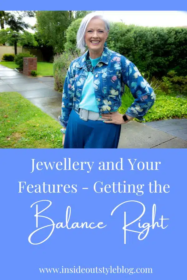Jewellery and your features, getting the balance right