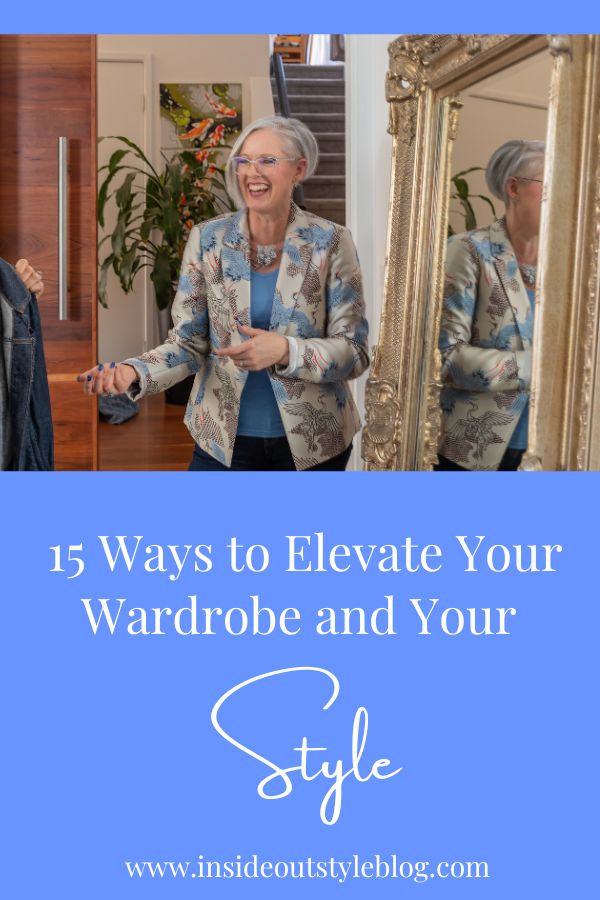 15 Ways to Elevate Your Wardrobe and Your Style