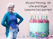 55 and Thriving: 55 Life and Style Lessons I've Learned