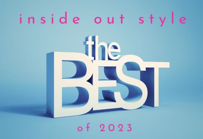 Inside Out Style best posts of 2023
