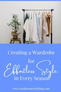 Creating a Wardrobe for Effortless Style in Every Season — Inside Out Style