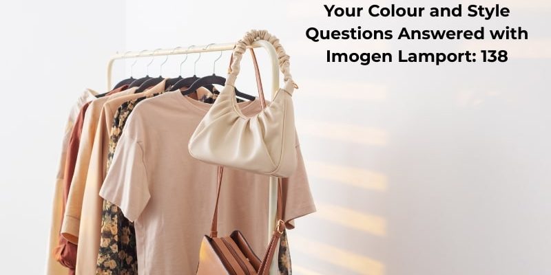 YOur colour and style questions about choosing prints and patterns, rebuilding your style after you've lost it, and creating outfits around new garments